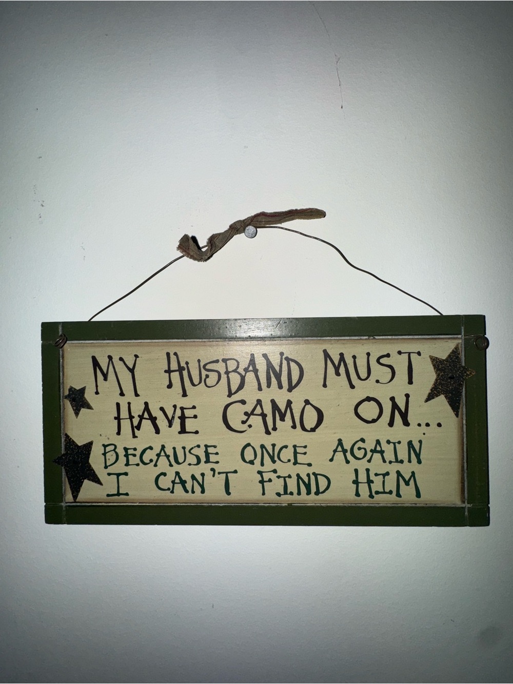 Rustic Green and Cream 'My Husband Must Have Camo On' Wall Sign